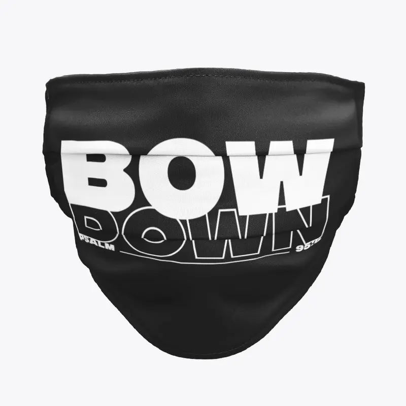 Bow Down Face Mask